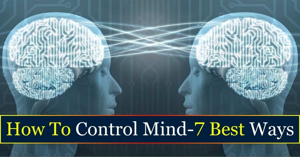 How To Control Mind - 7 Best Ways 1 Control Mind