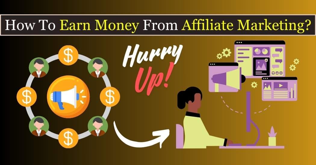 How to Start Making Money with Affiliate Marketing Today This picture shows that what is affiliate marketing and how does it work?