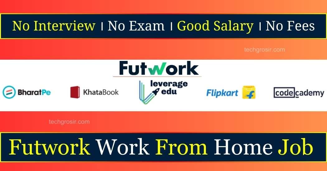 Futwork Work From Home Job – Earn Rs 15,000 - 30,000/month Futwork Work From Home Job