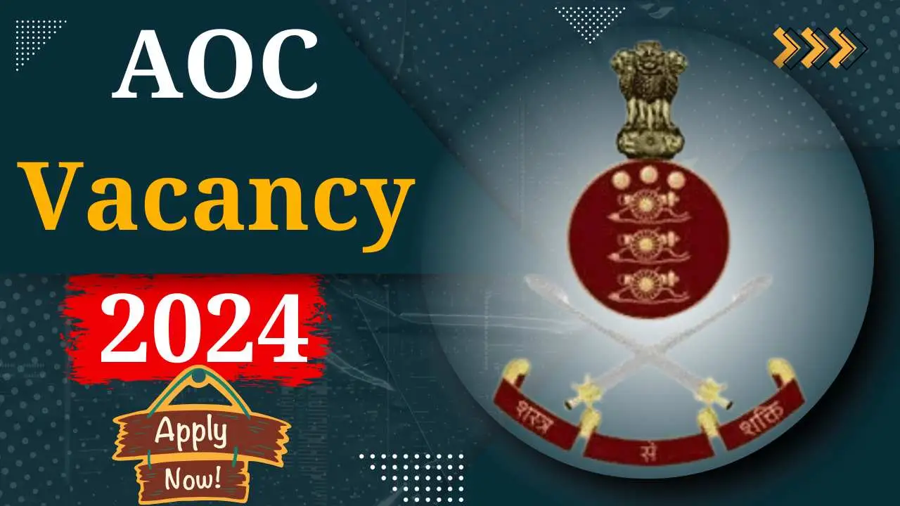 AOC Recruitment 2024: Eligibility, Selection Process, Admit Card Date AOC Recruitment 2024