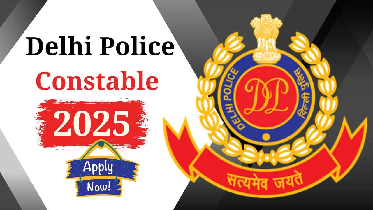 Delhi Police Constable 2025 Notification, Eligibility, Expected Cut-Off Delhi Police Constable Recruitment 2025