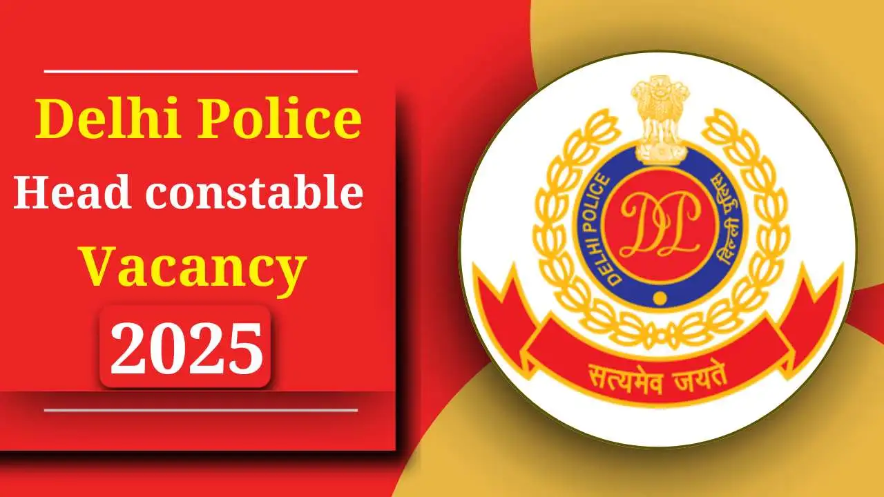 Delhi Police Head Constable 2025 Notification (Out), Eligibility, Apply