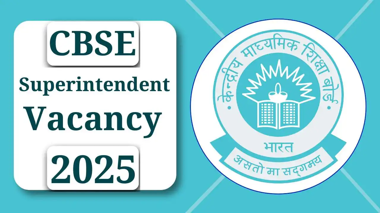 CBSE Superintendent Recruitment 2025: Notification Out, Eligibility, Apply Now, Last Date CBSE Superintendent Recruitment 2025