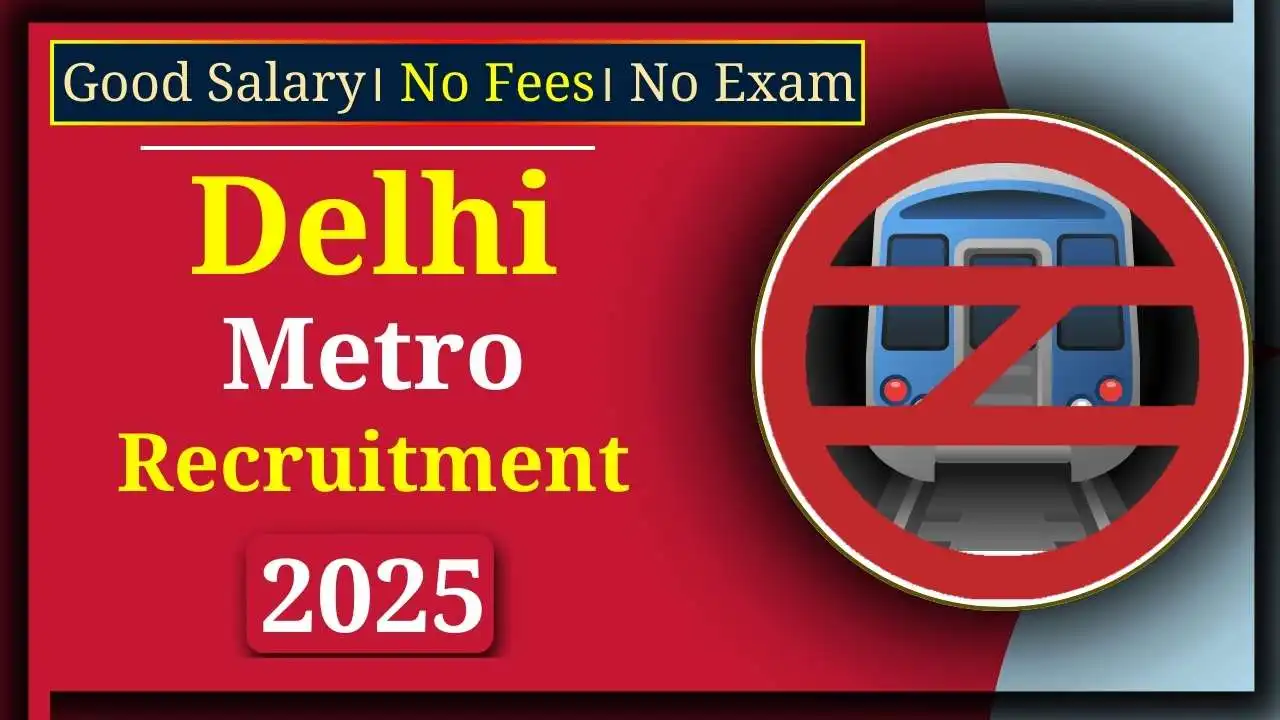 Delhi Metro Recruitment 2025: Apply for 8600+ Vacancies, Eligibility, Salary & More 1 Delhi Metro Recruitment 2025