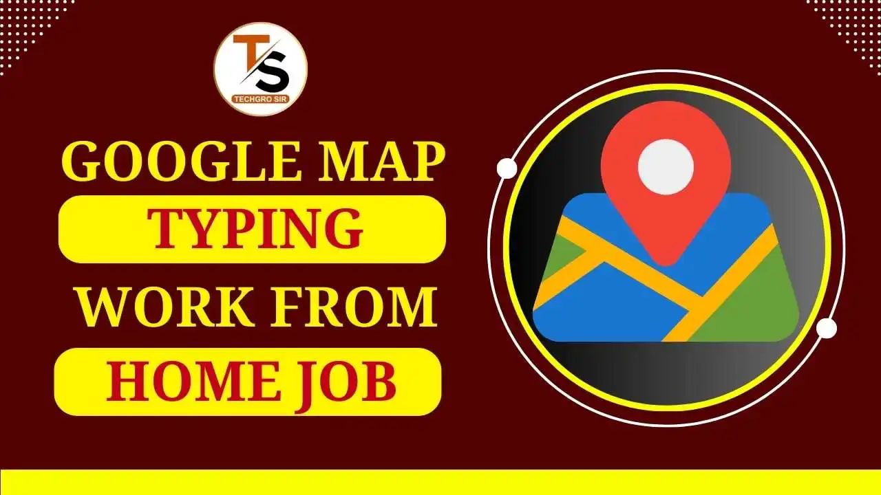 Google Map Typing Work From Home Job: Earn ₹1,500 – ₹2,000 Daily – No Experience Required! 1 Google Map Typing Work From Home Job