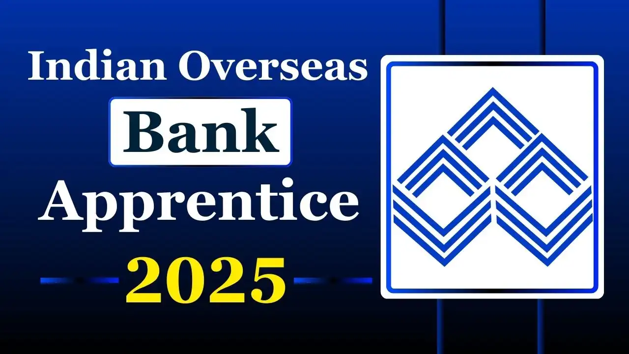 Indian Overseas Bank Apprentice Recruitment 2025